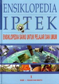 Ensiklopedia IPTEK: Ensiklopedia Sains Untuk Pelajar dan Umum