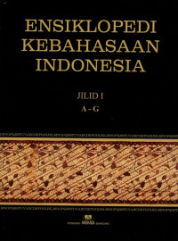 Ensiklopedi Kebahasaan Indonesia Jilid 1 A-G