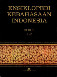 Ensiklopedi Kebahasaan Indonesia Jilid III P-Z