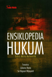 Ensiklopedia Hukum: Edisi Akta Autentik