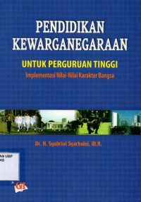 Pendidikan Kewarganegaraan Untuk Perguruan Tinggi: Implementasi Nilai-nilai Karakter Bangsa