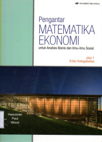 Pengantar Matematika Ekonomi: Untuk Analisis Bisnis dan Ilmu-ilmu Sosial (Jilid 1)