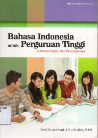 Bahasa Indonesia Untuk Perguruan Tinggi : Subtansi Kajian dan Penerapannya