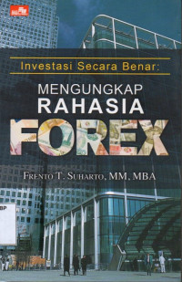 Investasi Secara Benar: Mengungkap Rahasia Forex