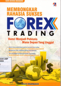 Membongkar Rahasia Sukses Forex Trading : Kundi Menjadi Pebisnis Masa Depan