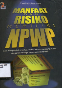 Manfaat dan Risiko Memiliki NPWP