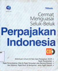 Cermat Menguasai Sleuk-Beluk Perpajakan Indonesia