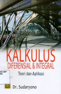 Kalkulus Diferensial dan Integral: Teori dan Aplikasi