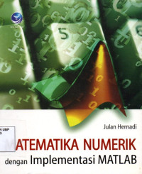 Matematika Numerik Dengan Implementasi Matlab