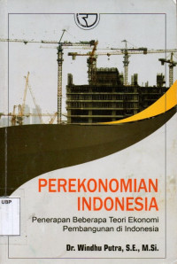 Perekonomian Indonesia Penerapan Bebebrapa Teori Ekonomi Pembangunan Di Indonesia