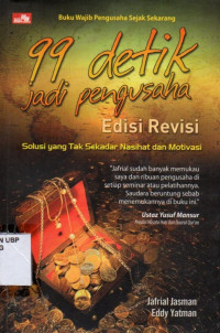 99 Detik Jadi Pengusaha: Solusi yang tak sekadar nasihat dan motivasi