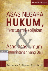 Asas Negara Hukum, Peraturan Kebijakan, & Asas - asas Umum Pemerintahan yang Baik