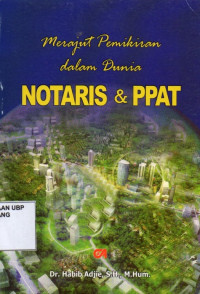 Merajut Pemikiran Dalam Dunia Notaris dan PPAT