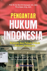 Pengantar Hukum Indonesia : Sejarah dan Pokok-Pokok Hukum Indonesia