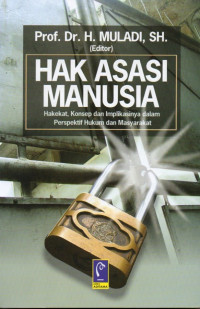 Hak Asasi Manusia: Hakekat, Konsep dan Implikaisnya dalam Perspektif dan Masyarakat