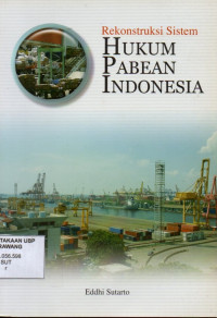 Rekonstruksi Sistem Hukum Pabean Indonesia