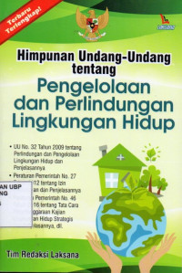 Himpunan Undang-undang Tentang Pengelolaan dan Perlindungan Lingkungan Hidup