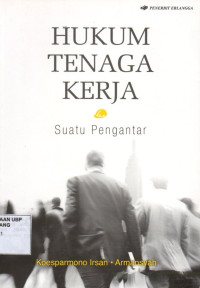 Hukum Tenaga Kerja: Suatu Pengantar