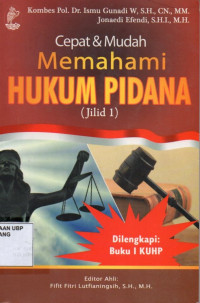 Cepat dan Mudah Memahami Hukum Pidana: Jilid 1