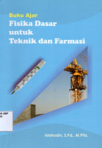 Buku Ajar Fisika Dasar Untuk Teknik Dan Farmasi