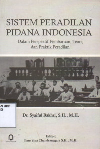 Sistem Peradilan Pidana Indonesia: Dalam Perspektif Pembaruan, Teori, dan Praktik Peradilan