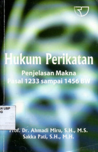 Hukum Perikatan: Penjelasan makna pasal 1233 sampai 1456 BW