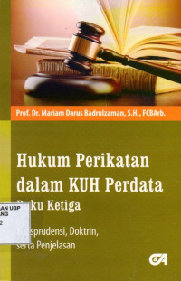 Hukum Perikatan Dalam KUH Perdata Buku Ketiga Yurispridensi, Doktrin, Serta Penjelasan