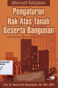 Alternatif Kebijakan Pengaturan Hak Atas Tanah Beserta Bangunan