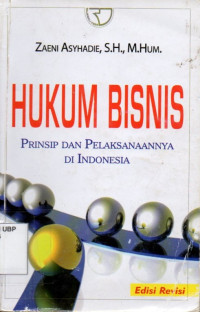 Hukum Bisnis: Prinsip dan pelaksanaanya di Indonesia