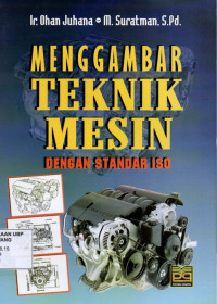 Menggambar Teknik Mesin: Dengan Standar ISO