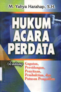 Hukum Acara Perdata: Tentang Gugatan, Persidangan, Penyitaan, Pembuktian, dan Putusan Pengadilan