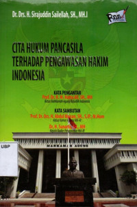 Cita Hukum Pancasila Terhadap Pengawasan Hakim Indonesia