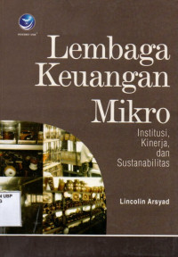 Lembaga Keuangan Mikro: Institusi, Kinerja, dan Sustanabilitas