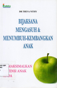 Bijaksana Mengasuh & Menumbuh-Kembangkan Anak