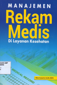 Manajemen Rekam Medis: Di Layanan Kesehatan